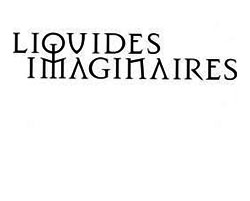 LIQUIDES IMAGINAIRES